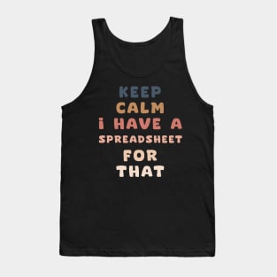 keep calm I have a spreadsheet for that Tank Top
